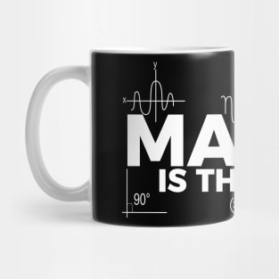 Maths Is The Best Mug